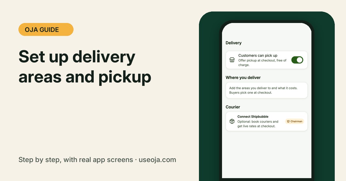 How to Set Up Delivery Areas, Fees and Pickup in Oja